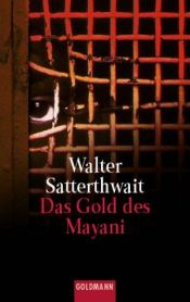 book cover of The Gold of Mayani: The African stories of Walter Satterthwait by Walter Satterthwait