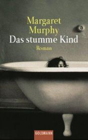 book cover of Das stumme Kind by Margaret Murphy