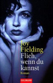 book cover of Flieh Wenn Du Kannst by Joy Fielding