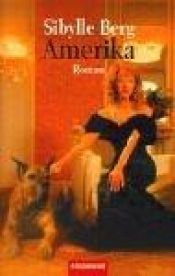 book cover of Amerika by Sibylle Berg