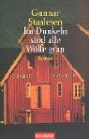 book cover of Im Dunkeln sind alle Wölfe grau by Gunnar Staalesen