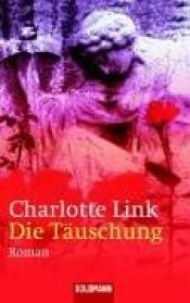 book cover of Die Täuschung by Charlotte Link