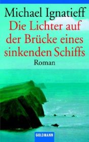 book cover of Die Lichter auf der Brücke eines sinkenden Schiffs by Michael Ignatieff