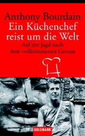 book cover of Ein Küchenchef reist um die Welt by Anthony Bourdain