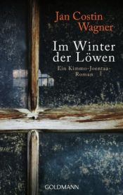 book cover of Im Winter der Löwen: [ein Kimmo-Joentaa-]Roman by Jan Costin Wagner