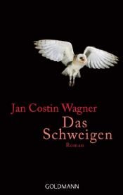 book cover of Das Schweige by Jan Costin Wagner