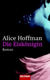 book cover of Die Eiskönigin by Alice Hoffman