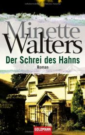 book cover of Der Schrei des Hahns by Minette Walters