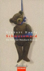 book cover of Schmusemord. Ein Baltasar- Matzbach- Roman. by Gisbert Haefs