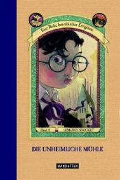 book cover of Die unheimliche Mühle by Lemony Snicket|Rufus Beck