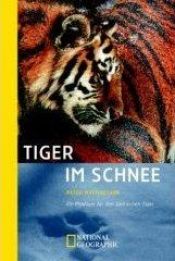 book cover of Tiger im Schnee : ein Plädoyer für den Sibirischen Tiger by Peter Matthiessen