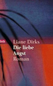 book cover of Die liebe Angst by Liane Dirks