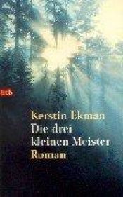 book cover of Die drei kleinenMeister by Kerstin Ekman