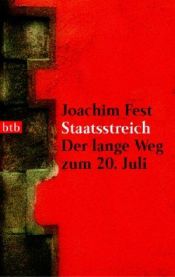 book cover of Staatsstreich. Der lange Weg zum 20. Juli. by Joachim Fest