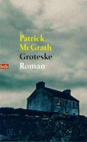 book cover of Grotesk by Patrick McGrath