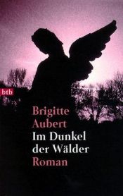 book cover of Im Dunkel der Wälder by Brigitte Aubert