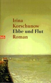 book cover of Ebbe und Flut by إرينا كورشونوف