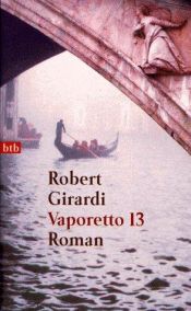 book cover of Vaporetto 13 by Robert Girardi