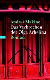 book cover of Das Verbrechen der Olga Arbelina by Andreï Makine