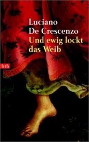 book cover of Und ewig lockt das Weib by Luciano De Crescenzo