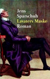 book cover of Lavaters Maske by Jens Sparschuh