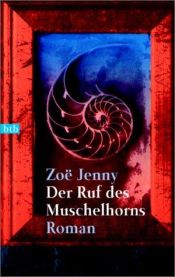 book cover of Der Ruf des Muschelhorns by Zoe Jenny