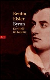 book cover of Byron: Child of Passion, Fool of Fame by Benita Eisler