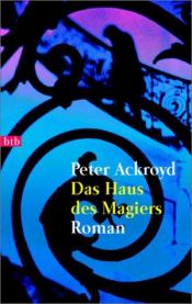 book cover of Das Haus des Magiers by Peter Ackroyd