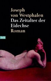 book cover of Das Zeitalter der Eidechse by Joseph von Westphalen
