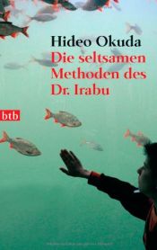 book cover of Die seltsamen Methoden des Dr. Irabu by Hideo Okuda|Matthias Pfeifer