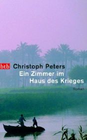 book cover of Ein Zimmer im Haus des Krieges by Christoph Peters