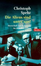 book cover of Die Aliens sind unter uns! Herrschaft und Befreiung im demokratischen Zeitalter by Christoph Spehr