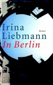 book cover of In Berlin by Irina Liebmann