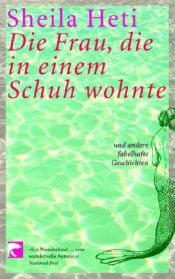 book cover of Die Frau, die in einem Schuh wohnte by Sheila Heti