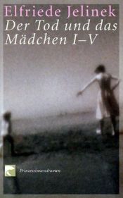 book cover of Der Tod und das Mädchen I - V: Prinzessinnendramen by Елфриде Јелинек