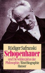 book cover of Schopenhauer und Die wilden Jahre der Philosophie by Rüdiger Safranski