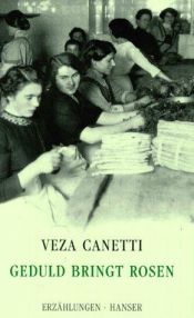 book cover of Geduld baart rozen by Veza Canetti