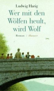 book cover of Wer mit den Wölfen heult, wird Wolf by Ludwig Harig