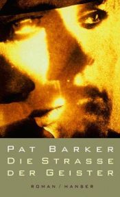 book cover of Die Straße der Geister by Pat Barker