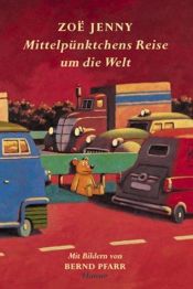 book cover of Mittelpünktchens Reise um die Welt by Zoe Jenny