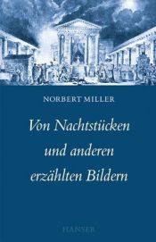 book cover of Von Nachtstücken und anderen erzählten Bildern by Norbert Miller