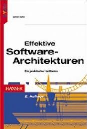 book cover of Effektive Software-Architekturen : Ein praktischer Leitfaden by Gernot Starke