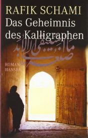 book cover of The Calligrapher's Secret by ラフィク・シャミ