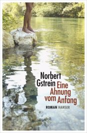 book cover of Eine Ahnung vom Anfang by Norbert Gstrein