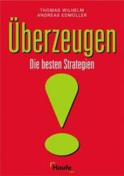 book cover of Überzeugen. Die besten Strategien by Andreas Edmüller|Thomas Wilhelm