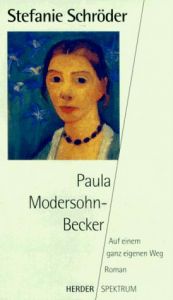 book cover of Paula Modersohn- Becker. Auf einem ganz eigenen Weg by Stefanie Schröder