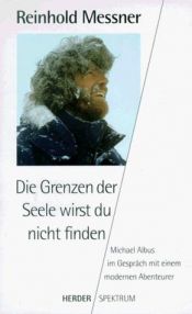 book cover of Die Grenzen der Seele wirst du nicht finden by 莱茵霍尔德·梅斯纳尔