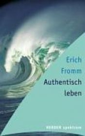 book cover of Authentisch leben by Erich Fromm