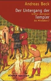 book cover of La fine dei Templari. Un feroce sterminio in nome della legalità by Andreas Beck