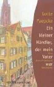 book cover of Ein kleiner Händler, der mein Vater war by Lotte Paepcke